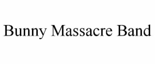 BUNNY MASSACRE BAND
