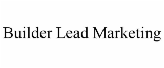 BUILDER LEAD MARKETING
