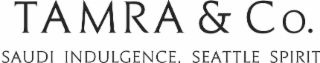 TAMRA & CO. SAUDI INDULGENCE, SEATTLE SPIRIT