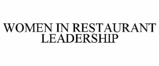 WOMEN IN RESTAURANT LEADERSHIP