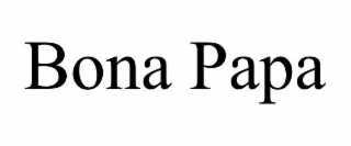 BONA PAPA