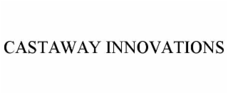 CASTAWAY INNOVATIONS