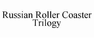 RUSSIAN ROLLER COASTER TRILOGY