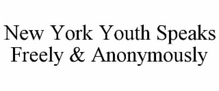 NEW YORK YOUTH SPEAKS FREELY & ANONYMOUSLY