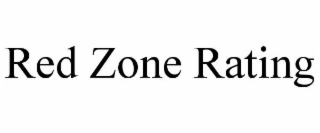 RED ZONE RATING