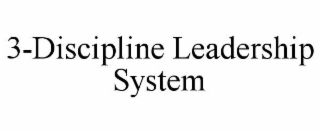 3-DISCIPLINE LEADERSHIP SYSTEM