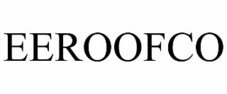 EEROOFCO