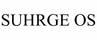 SUHRGE OS