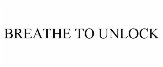 BREATHE TO UNLOCK