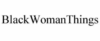 BLACKWOMANTHINGS trademark