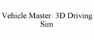 VEHICLE MASTER: 3D DRIVING SIM