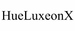 HUELUXEONX