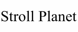 STROLL PLANET