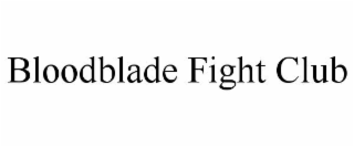 BLOODBLADE FIGHT CLUB