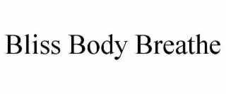 BLISS BODY BREATHE