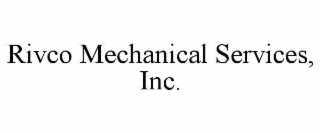 RIVCO MECHANICAL SERVICES, INC.