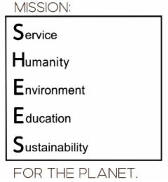MISSION: SERVICE HUMANITY ENVIRONMENT EDUCATION SUSTAINABILITY FOR THE PLANET.