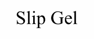 SLIP GEL