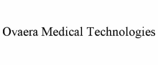 OVAERA MEDICAL TECHNOLOGIES