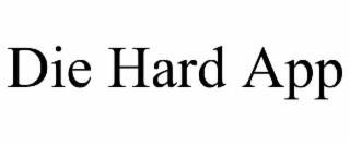DIE HARD APP