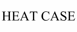 HEAT CASE