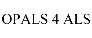OPALS 4 ALS