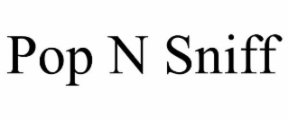 POP N SNIFF