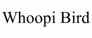 WHOOPI BIRD