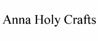 ANNA HOLY CRAFTS