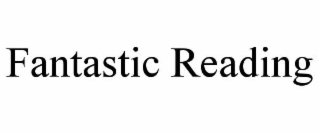 FANTASTIC READING