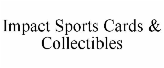 IMPACT SPORTS CARDS & COLLECTIBLES