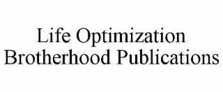 LIFE OPTIMIZATION BROTHERHOOD PUBLICATIONS