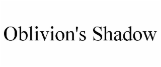 OBLIVION'S SHADOW