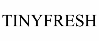 TINYFRESH