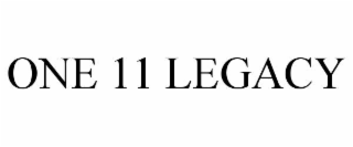 ONE 11 LEGACY