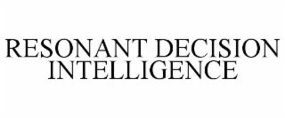 RESONANT DECISION INTELLIGENCE