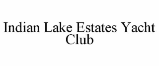 INDIAN LAKE ESTATES YACHT CLUB