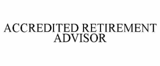 ACCREDITED RETIREMENT ADVISOR