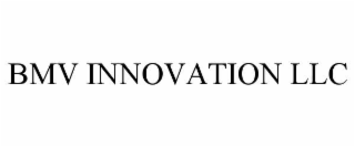 BMV INNOVATION LLC