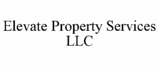 ELEVATE PROPERTY SERVICES LLC