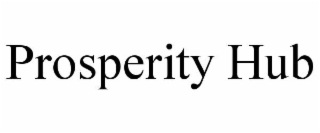PROSPERITY HUB
