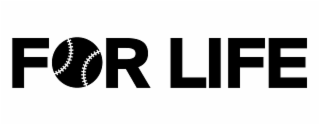 FOR LIFE