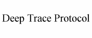 DEEP TRACE PROTOCOL