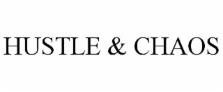 HUSTLE & CHAOS
