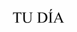 TU DÍA