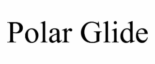 POLAR GLIDE trademark