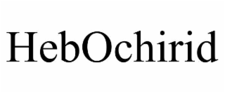 HEBOCHIRID trademark