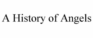 A HISTORY OF ANGELS