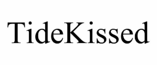 TIDEKISSED