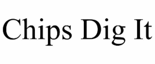 CHIPS DIG IT trademark